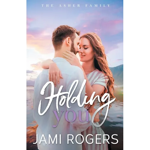 Holding You: A Small Town Romance