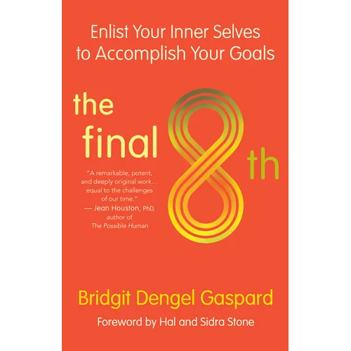 The Final 8th: Enlist Your Inner Selves to Accomplish Your Goals