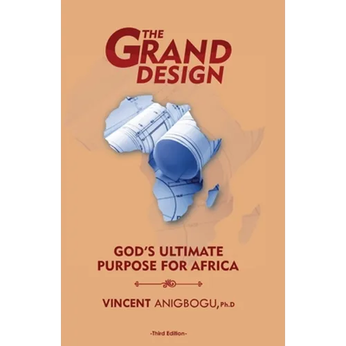 The Grand Design: God's ultimate purpose for Africa