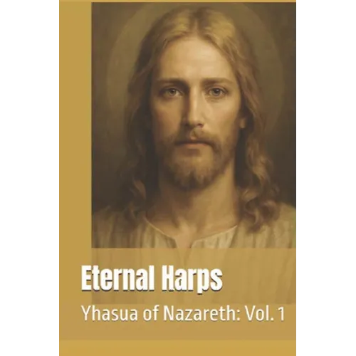 Eternal Harps: Yhasua of Nazareth: Vol. 1