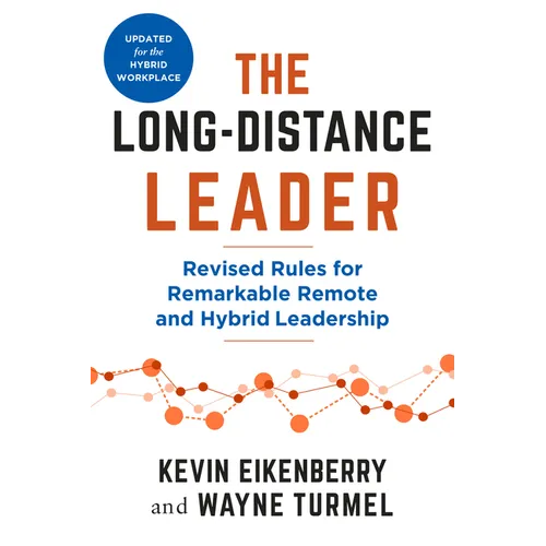 The Long-Distance Leader, Second Edition: Revised Rules for Remarkable Remote and Hybrid Leadership