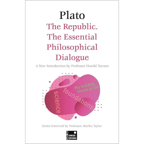 The Republic: The Essential Philosophical Dialogue (Concise Edition)