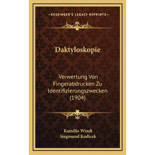 Daktyloskopie: Verwertung Von Fingerabdrucken Zu Identifizierungszwecken (1904)
