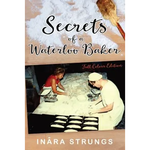 Secrets of a Waterloo Baker: Full colour edition