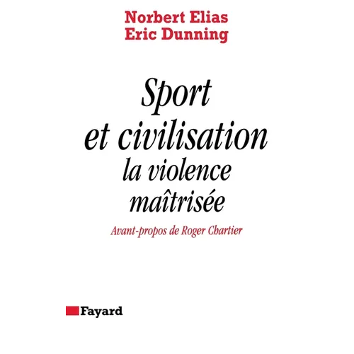 Sport et civilisation: La violence maîtrisée