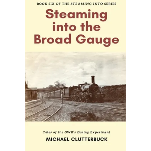 Steaming into the Broad Gauge