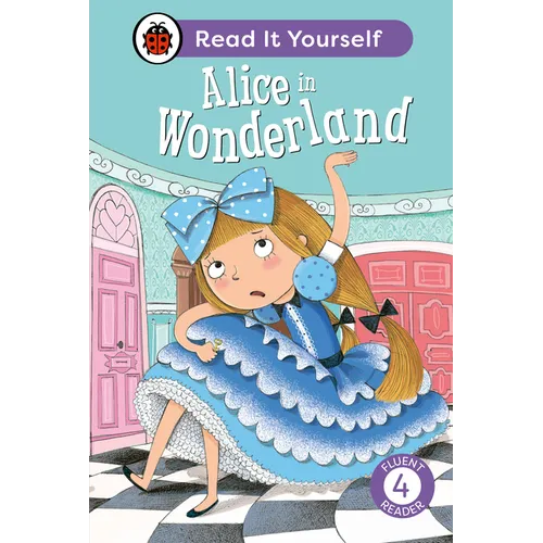 Alice in Wonderland: Read It Yourself - Level 4 Fluent Reader