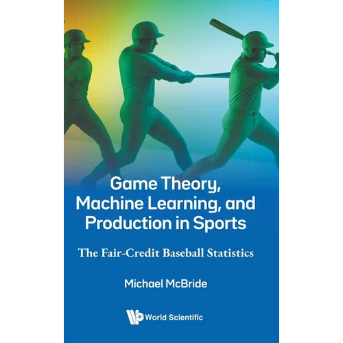 Game Theory, Machine Learning, and Production in Sports