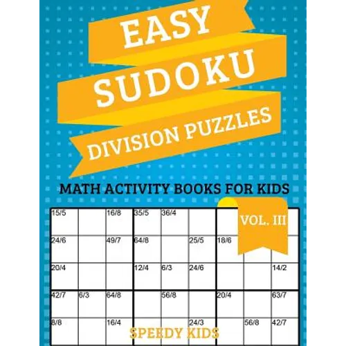 Easy Sudoku Division Puzzles Vol III: Math Activity Books for Kids