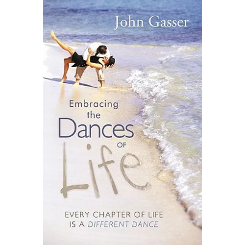 Embracing the Dances of Life: Every Chapter of Life Is a Different Dance