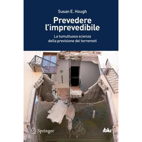 Prevedere l'Imprevedibile: La Tumultuosa Scienza Della Previsione Dei Terremoti