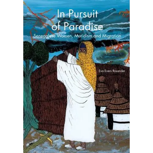In Pursuit of Paradise: Senegalese Women, Muridism and Migration