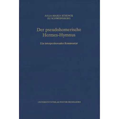 Der Pseudohomerische Hermes-Hymnus: Ein Interpretierender Kommentar