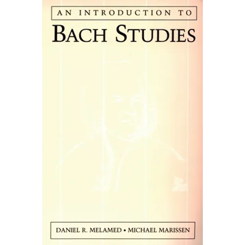 An Introduction to Bach Studies