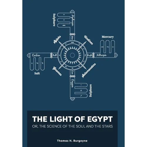 The Light of Egypt; Or, the Science of the Soul and the Stars [Two Volumes in One]