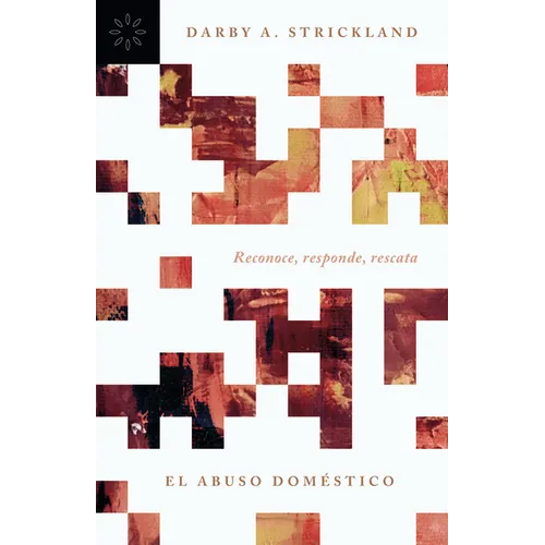 El Abuso Doméstico: Reconoce, Responde, Rescata