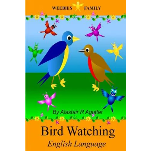 Weebies Family Bird Watching English Language: English Language British Full Colour