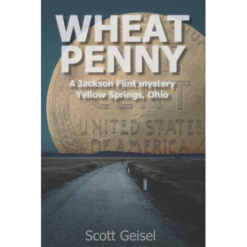 Wheat Penny: A Jackson Flint mystery, Yellow Springs, Ohio