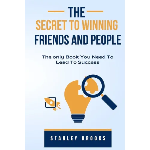 The Secret to Winning Friends and People