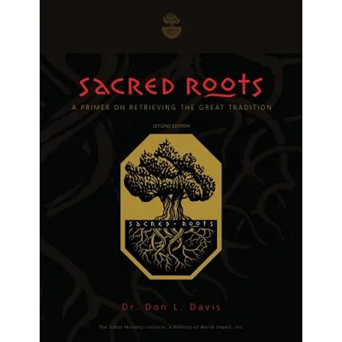 Sacred Roots: A Primer on Retrieving the Great Tradition