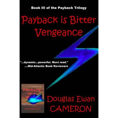 Payback is Bitter Vengeance: Book III of the Payback Trilogy