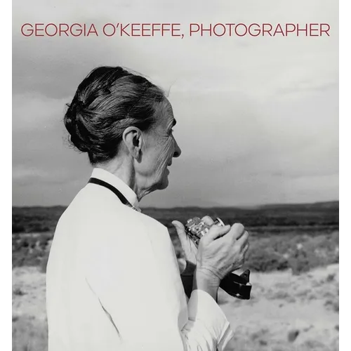 Georgia O'Keeffe, Photographer