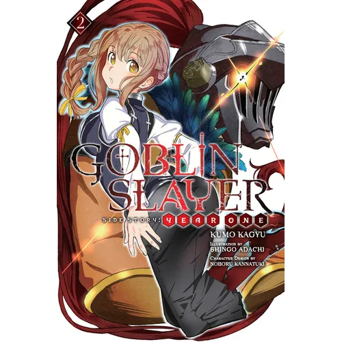 Goblin Slayer Side Story: Year One, Vol. 2 (Light Novel): Volume 2