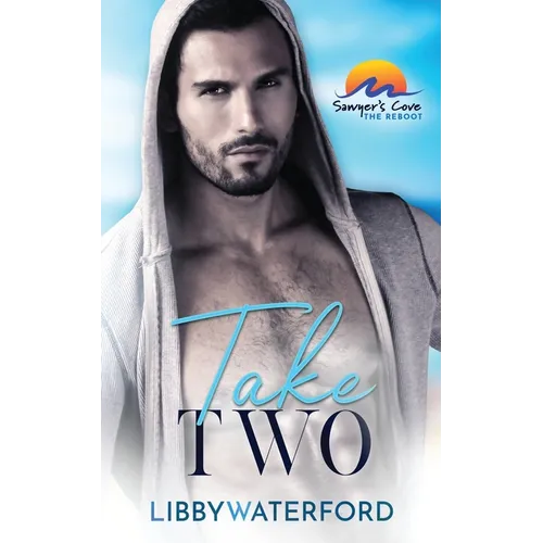 Take Two: A Small Town Hollywood Second Chance Romance