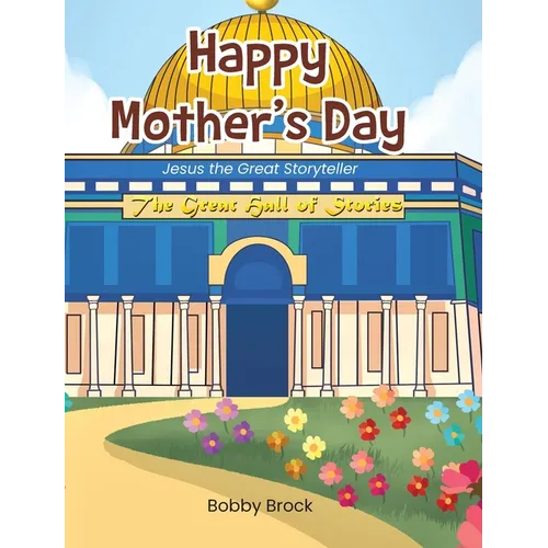 Happy Mother's Day: Jesus The Great Storyteller