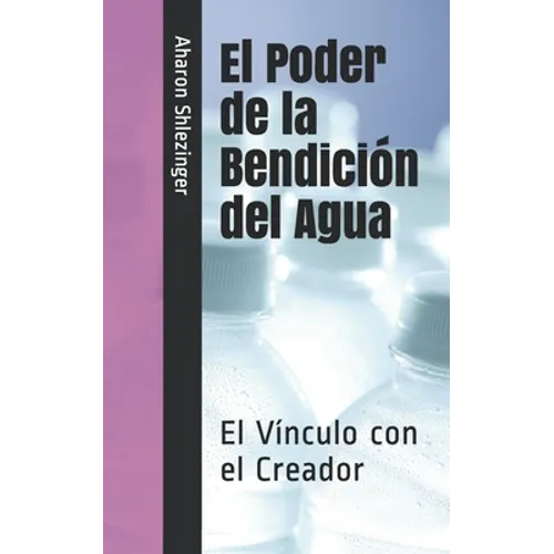 El Poder de la Bendición del Agua: El Vínculo con el Creador