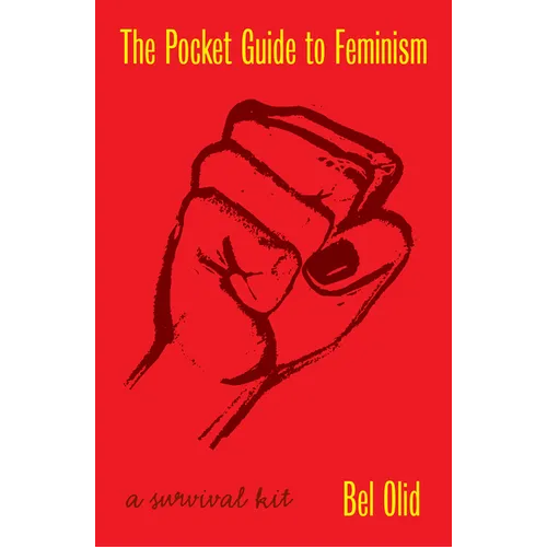 The Pocket Guide to Feminism: A Survival Kit