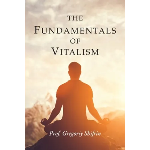 The Fundamentals of Vitalism