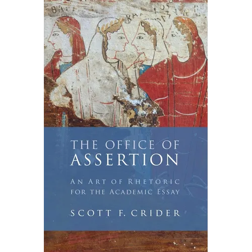 Office of Assertion: An Art of Rhetoric for Academic Essay