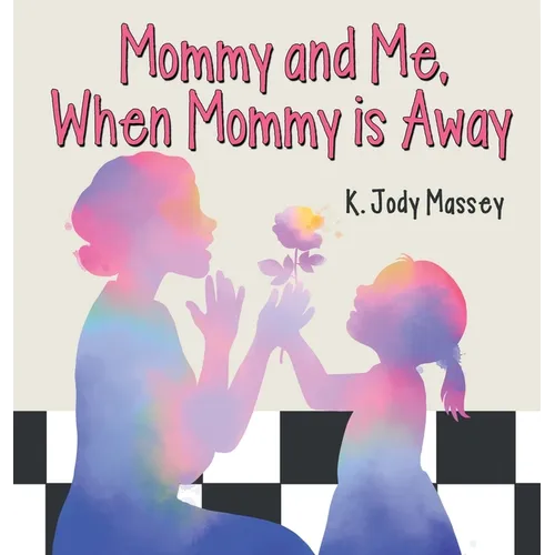 Mommy and Me, When Mommy is Away