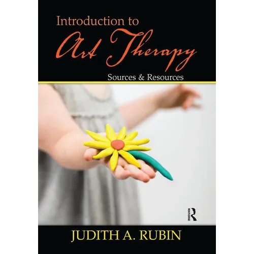 Introduction to Art Therapy: Sources & Resources