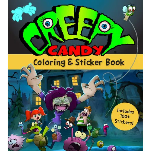 Creepy Candy Coloring & Sticker Book: The Official Coloring Book of the Creepy Candy Show: Includes Over 100 Stickers!