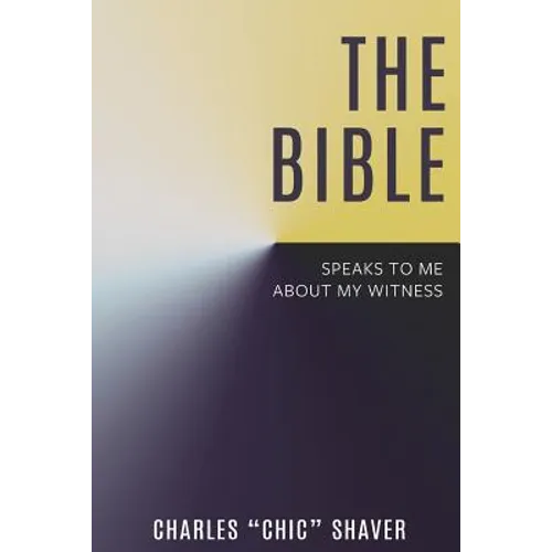 The Bible Speaks to Me About My Witness