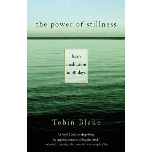The Power of Stillness: Learn Meditation in 30 Days