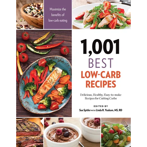 1,001 Best Low-Carb Recipes: Delicious, Healthy, Easy-To-Make Recipes for Cutting Carbs