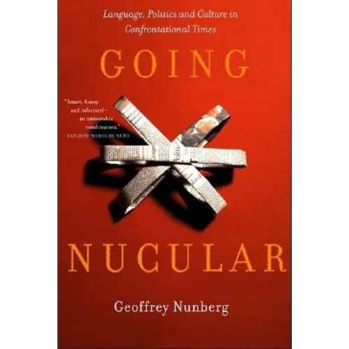 Going Nucular: Language, Politics, and Culture in Confrontational Times