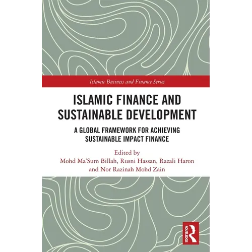 Islamic Finance and Sustainable Development: A Global Framework for Achieving Sustainable Impact Finance