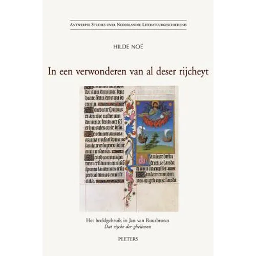 In Een Verwonderen Van Al Deser Rijcheyt: Het Beeldgebruik in Jan Van Ruusbroecs DAT Rijcke Der Ghelieven