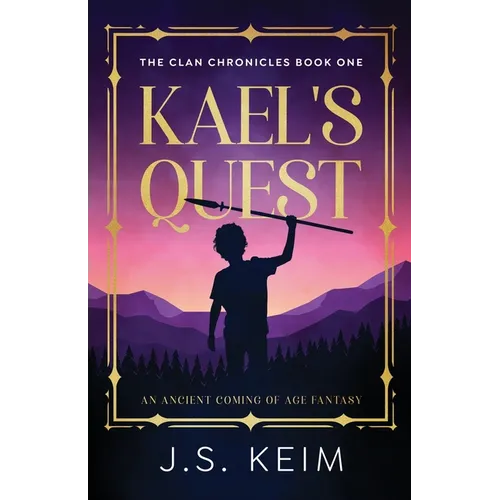 Kael's Quest: An Ancient Coming of Age Fantasy