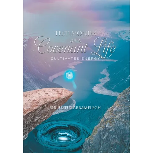 Testimonies of A Covenant Life