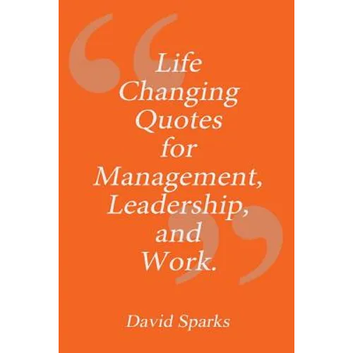 Life Changing Quotes for Management, Leadership and Work