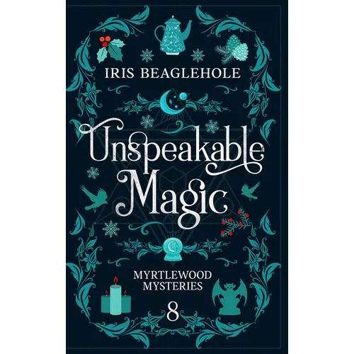 Unspeakable Magic: Myrtlewood Mysteries Book 8