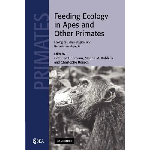 Feeding Ecology in Apes and Other Primates