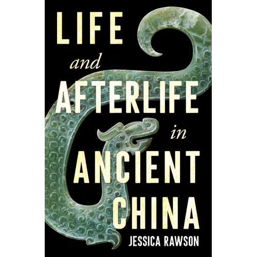 Life and Afterlife in Ancient China