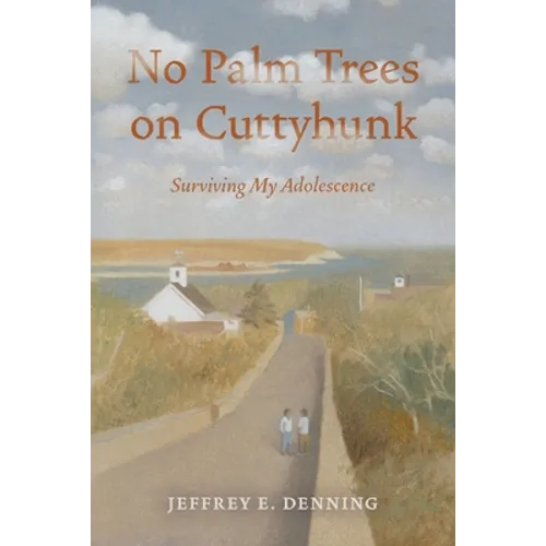 No Palm Trees On Cuttyhunk: Surviving My Adolescence