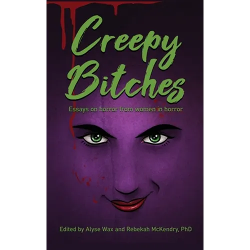Creepy Bitches (hardback): Essays On Horror From Women In Horror